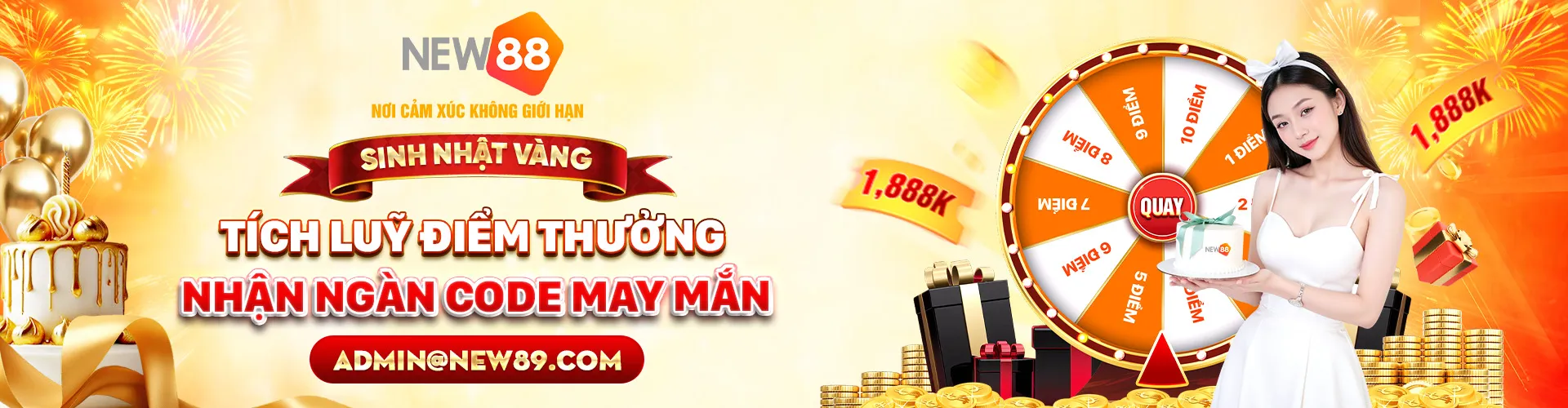 NEW88 MỪNG SINH NHẬT VÀNG 13 NĂM